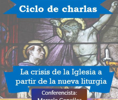 La crisis de la Iglesia a partir de la nueva liturgia. Conferencia en el Círculo de Estudios Tomistas.